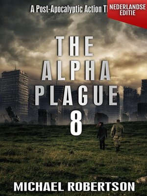 cover image of The Alpha Plague 8 (Nederlandse editie)--A Post-Apocalyptic Action Thriller